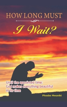 Paperback How Long Must I Wait? Book