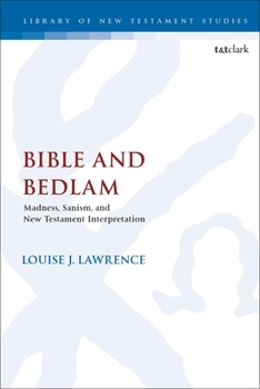 Paperback Bible and Bedlam: Madness, Sanism, and New Testament Interpretation Book