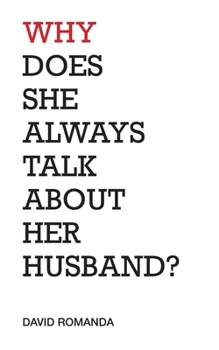 Paperback Why Does She Always Talk About Her Husband?: poems Book