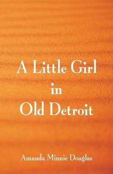 Paperback A Little Girl in Old Detroit Book