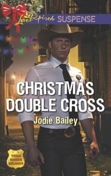 Christmas Double Cross - Book #2 of the Texas Ranger Holidays