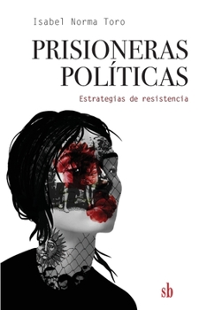Paperback Prisioneras políticas: Estrategias de resistencia [Spanish] Book