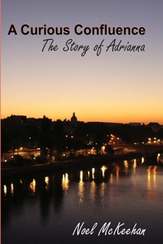 Paperback A Curious Confluence: The Story of Adrianna Book