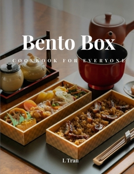 Paperback Bento Box Cookbook for Everyone: Delicious and Nutritious Recipes for the Perfect Lunch box Book