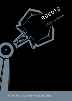 Robots - Book  of the MIT Press Essential Knowledge