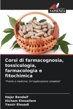 Corsi di farmacognosia, tossicologia, farmacologia e fitochimica (Italian Edition)