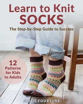 Paperback Learn to Knit Socks: The Step-By-Step Guide to Success Book