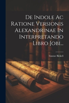 Paperback De Indole Ac Ratione Versionis Alexandrinae In Interpretando Libro Jobi... [Latin] Book