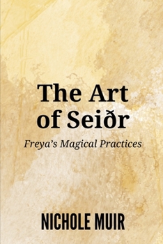 The Art of Seiðr: Freya’s Magical Practices