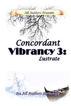 Paperback Concordant Vibrancy 3: Lustrate: All Authors Anthology Book