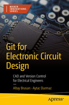 Paperback Git for Electronic Circuit Design: CAD and Version Control for Electrical Engineers Book