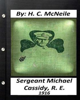 Paperback Sergeant Michael Cassidy, R. E. ( 1916) by H. C. McNeile Book