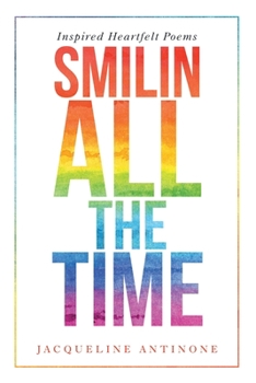 Paperback Smilin All The Time: Inspired Heartfelt Poems Book