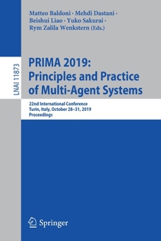 Paperback Prima 2019: Principles and Practice of Multi-Agent Systems: 22nd International Conference, Turin, Italy, October 28-31, 2019, Proceedings Book
