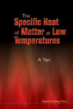 Hardcover The Specific Heat of Matter at Low Temperatures [With 9 Page Solutions to Problems Booklet] Book
