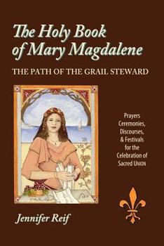 Paperback The Holy Book of Mary Magdalene: The Path of the Grail Steward Book