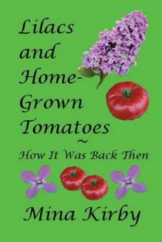 Paperback Lilacs and Home-Grown Tomatoes: How It Was Back Then Book
