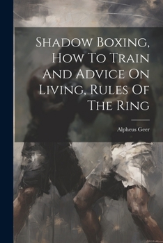 Paperback Shadow Boxing, How To Train And Advice On Living, Rules Of The Ring Book