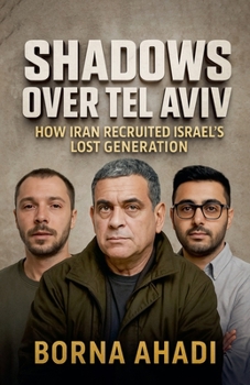 Paperback Shadows Over Tel Aviv: How Iran Recruited Israel's Lost Generation Book