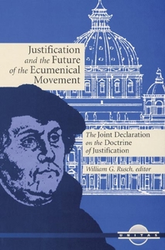 Paperback Justification and the Future of the Ecumenical Movement: The Joint Declaration on the Doctrine of Justification Book