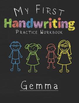 My first Handwriting Practice Workbook Gemma: 8.5x11 Composition Writing Paper Notebook for kids in kindergarten primary school I dashed midline I For Pre-K, K-1, K-2, K-3 I Back To School Gift