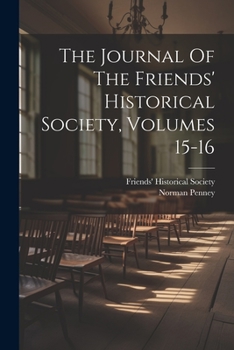 Paperback The Journal Of The Friends' Historical Society, Volumes 15-16 Book