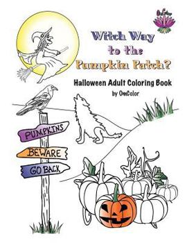 Paperback Witch Way to the Pumpkin Patch?: Halloween Adult Coloring Book by OmColor Book