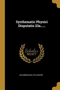 Paperback Systhematic Physici Disputatio 23a...... [Latin] Book