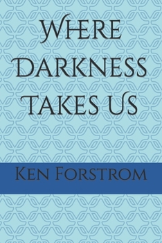 Paperback Where Darkness Takes Us: A collection of my soul Book