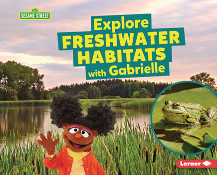 Library Binding Explore Freshwater Habitats with Gabrielle Book