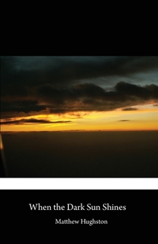 Paperback When the Dark Sun Shines: an escape from dystopia Book