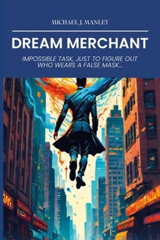 Paperback Dream Merchant, Impossible Task, Just To Figure Out Who Wears A False Mask... Book