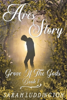 Ares' Story - Book #1 of the Grove of the Gods