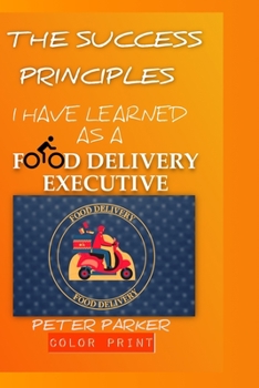 Paperback The success principles I have learned as a food delivery executive Book