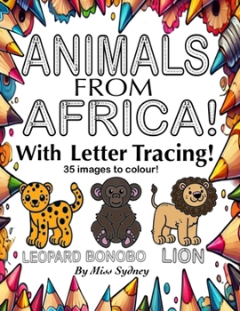 Paperback Animals From Africa!: With Letter Tracing! 35 images to colour! Book