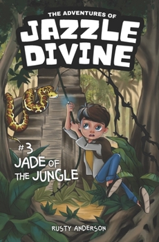 Paperback The Adventures of Jazzle Divine: Jade of the Jungle (Book3) Book