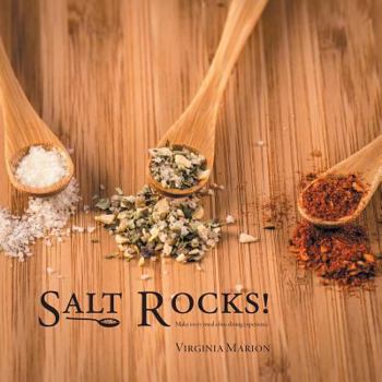 Paperback Salt Rocks!: Make every meal a fine dining experience Book