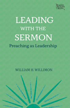 Paperback Leading with the Sermon: Preaching as Leadership Book