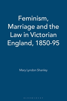 Paperback Feminism, Marriage and the Law in Victorian England, 1850-95 Book