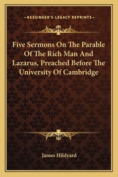 Paperback Five Sermons on the Parable of the Rich Man and Lazarus, Preached Before the University of Cambridge Book