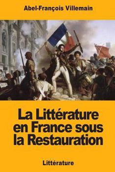 Paperback La Littérature en France sous la Restauration [French] Book