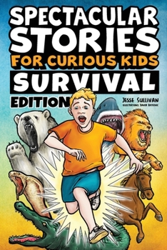 Paperback Spectacular Stories for Curious Kids Survival Edition: Epic Tales to Inspire & Amaze Young Readers Book