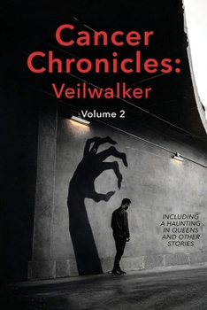 Paperback Cancer Chronicles: Veilwalker Volume 2 Book