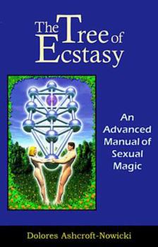 Paperback Tree of Ecstasy: An Advanced Manual of Sexual Magic Book
