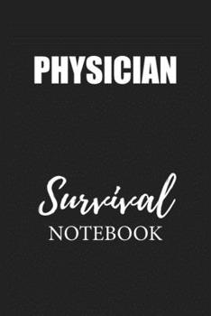 Physician Survival Notebook: Small Undated Weekly Planner for Work and Personal Everyday Use Habit Tracker Password Logbook Music Review Playlist Diary Journal