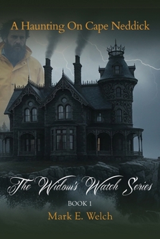 The Widow's Watch: A Haunting on Cape Neddick