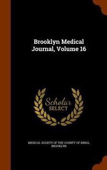 Brooklyn Medical Journal, Volume 16