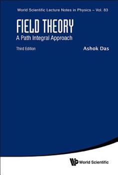 Hardcover Field Theory: A Path Integral Approach (Third Edition) Book