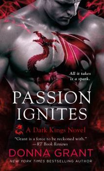 Passion Ignites: A Dark Kings Novel - Book #7 of the Dark Kings