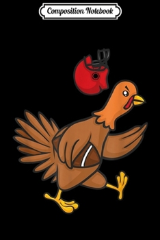 Composition Notebook: Cool Thanksgiving Football Turkey Perfect Match for Holidays  Journal/Notebook Blank Lined Ruled 6x9 100 Pages